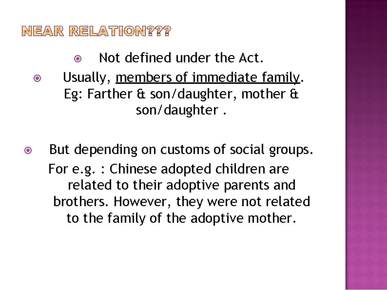 Not defined under the Act. Usually, members of immediate family. Eg: Farther & son/daughter,