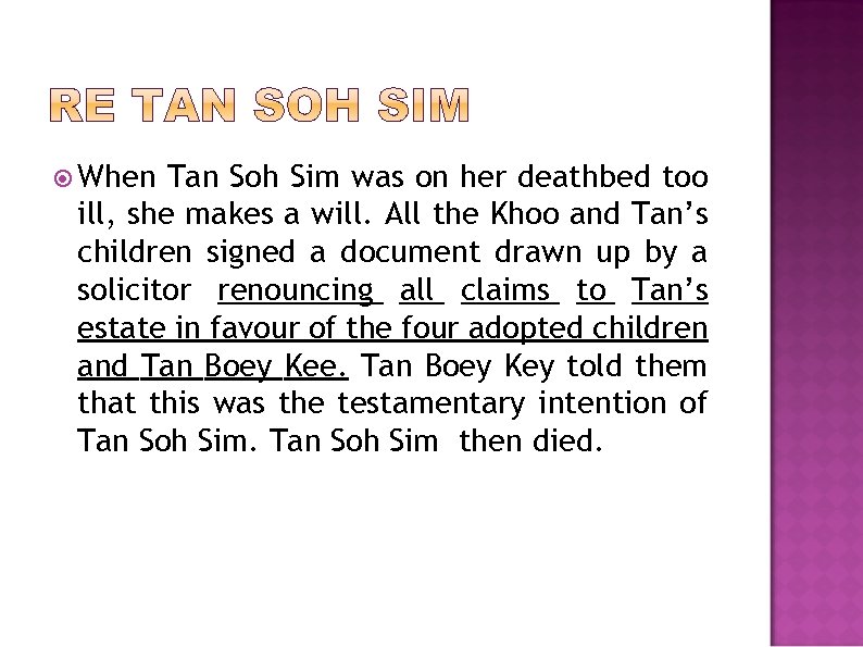  When Tan Soh Sim was on her deathbed too ill, she makes a