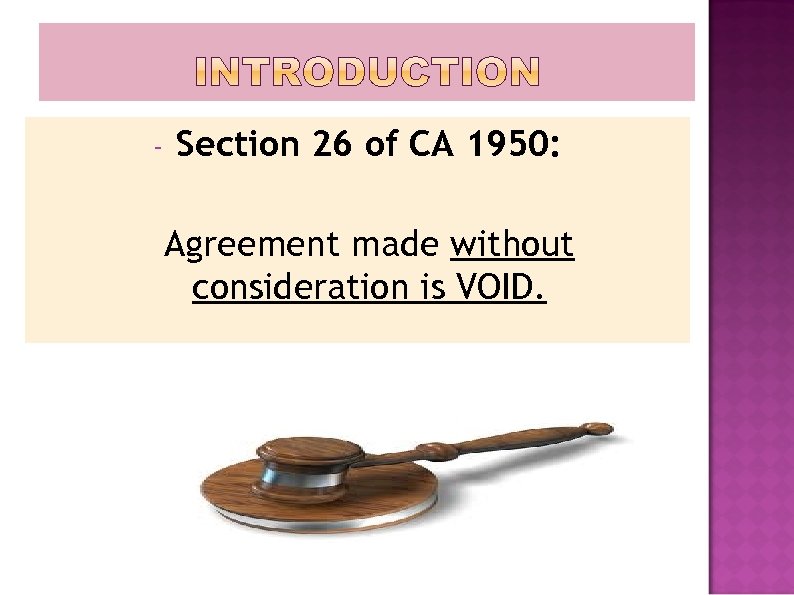 - Section 26 of CA 1950: Agreement made without consideration is VOID. 