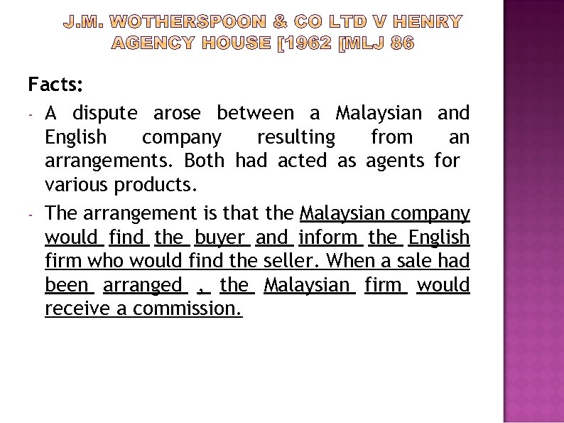 Facts: - A dispute arose between a Malaysian and English company resulting from an