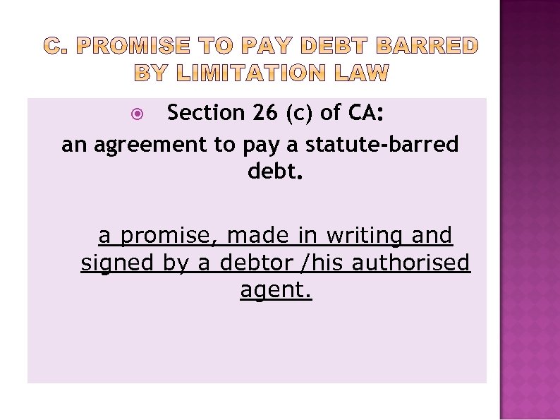 Section 26 (c) of CA: an agreement to pay a statute-barred debt. a promise,