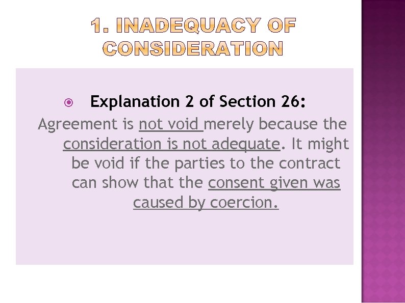 Explanation 2 of Section 26: Agreement is not void merely because the consideration is