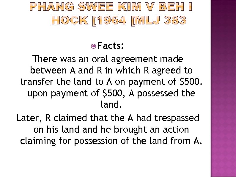  Facts: There was an oral agreement made between A and R in which