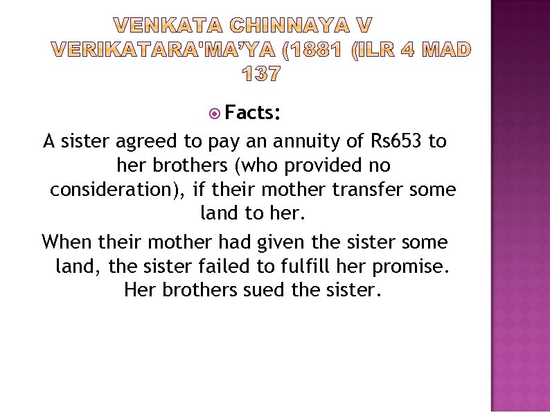  Facts: A sister agreed to pay an annuity of Rs 653 to her