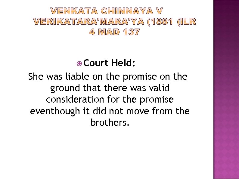  Court Held: She was liable on the promise on the ground that there