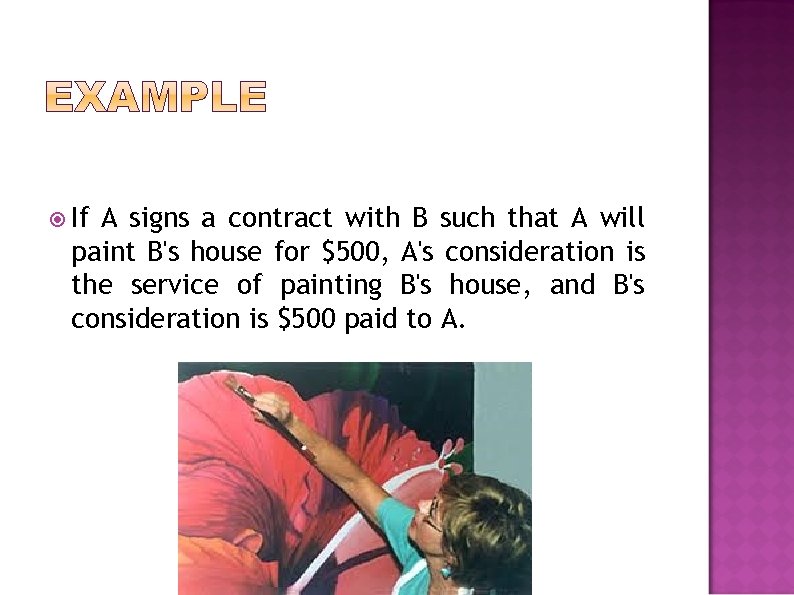  If A signs a contract with B such that A will paint B's
