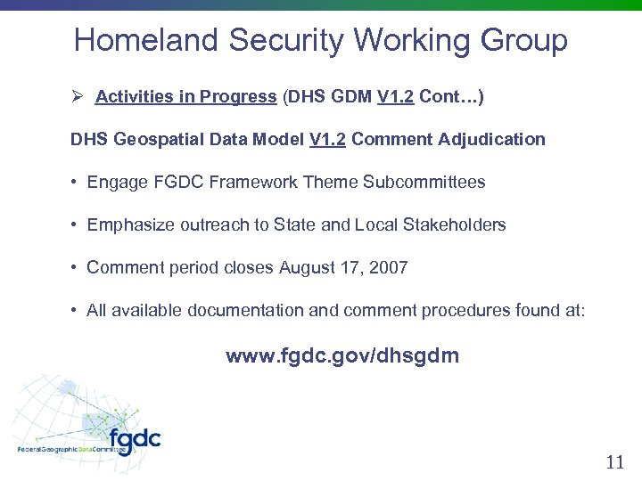 Homeland Security Working Group Ø Activities in Progress (DHS GDM V 1. 2 Cont…)