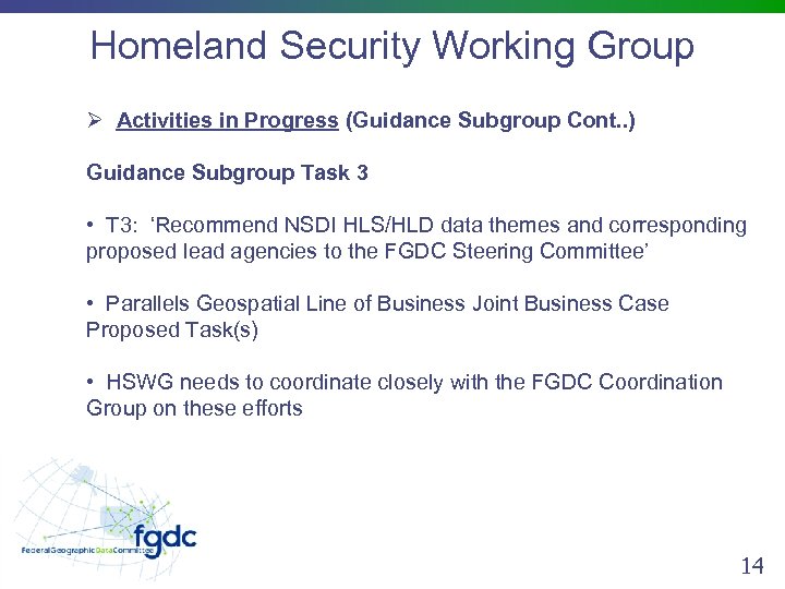 Homeland Security Working Group Ø Activities in Progress (Guidance Subgroup Cont. . ) Guidance