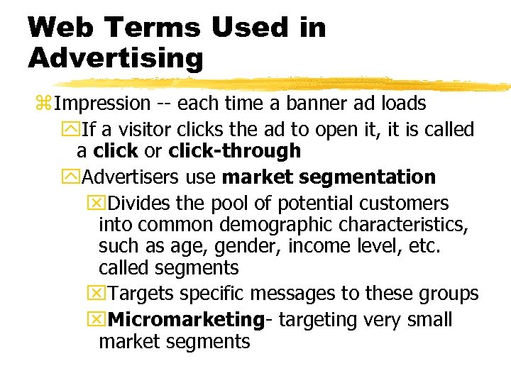 Web Terms Used in Advertising z Impression -- each time a banner ad loads