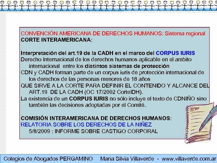 CONVENCIÓN AMERICANA DE DERECHOS HUMANOS: Sistema regional CORTE INTERAMERICANA: Interpretación del art. 19 de