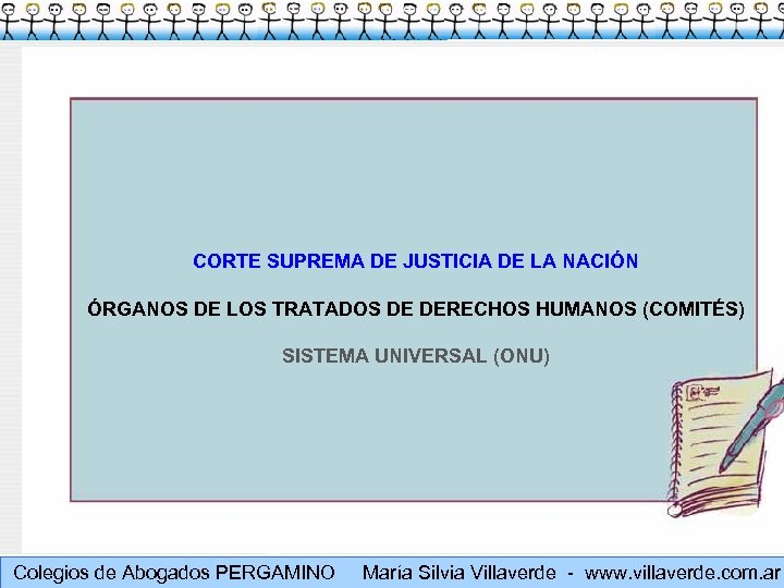 CORTE SUPREMA DE JUSTICIA DE LA NACIÓN Muchas gracias ÓRGANOS DE LOS TRATADOS DE