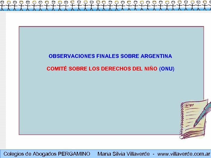 OBSERVACIONES FINALES SOBRE ARGENTINA COMITÉ SOBRE LOS DERECHOS DEL NIÑO (ONU) Muchas gracias Colegios