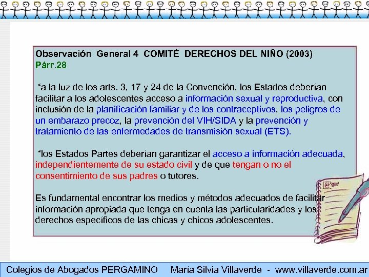 Observación General 4 COMITÉ DERECHOS DEL NIÑO (2003) Párr. 28 “a la luz de