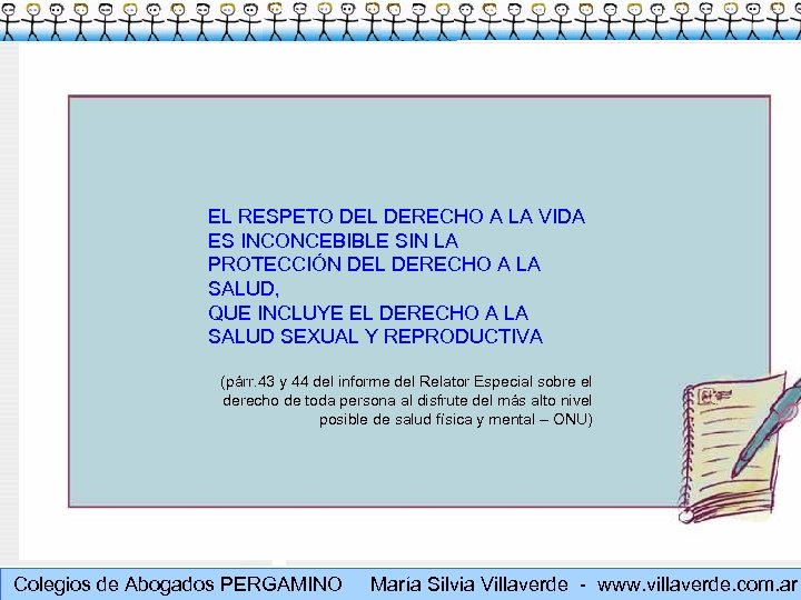 EL RESPETO DEL DERECHO A LA VIDA ES INCONCEBIBLE SIN LA PROTECCIÓN DEL DERECHO