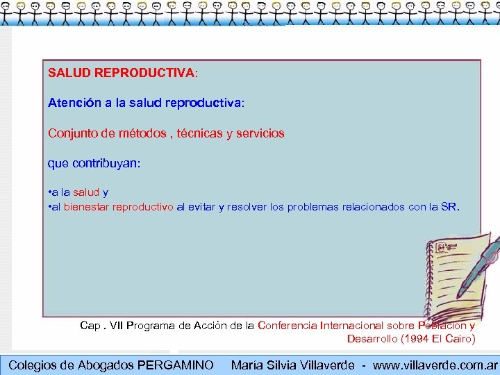 SALUD REPRODUCTIVA: Atención a la salud reproductiva: Conjunto de métodos , técnicas y servicios