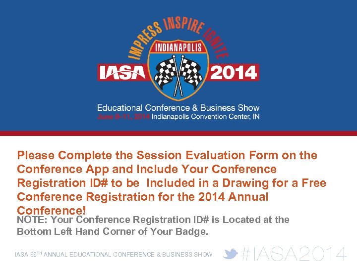 Please Complete the Session Evaluation Form on the Conference App and Include Your Conference