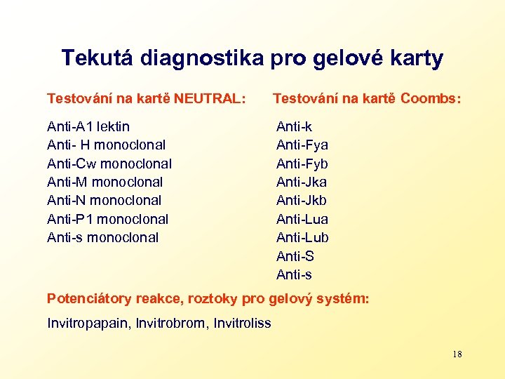 Tekutá diagnostika pro gelové karty Testování na kartě NEUTRAL: Anti-A 1 lektin Anti- H