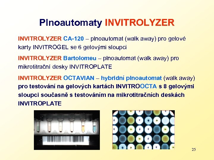 Plnoautomaty INVITROLYZER CA-120 – plnoautomat (walk away) pro gelové karty INVITROGEL se 6 gelovými