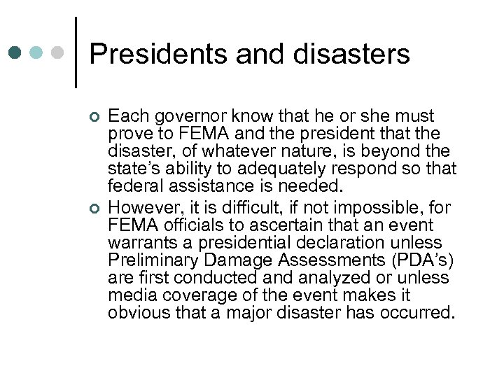 Presidents and disasters ¢ ¢ Each governor know that he or she must prove