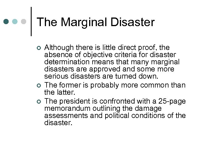 The Marginal Disaster ¢ ¢ ¢ Although there is little direct proof, the absence