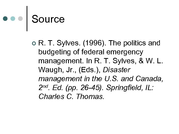 Source ¢ R. T. Sylves. (1996). The politics and budgeting of federal emergency management.