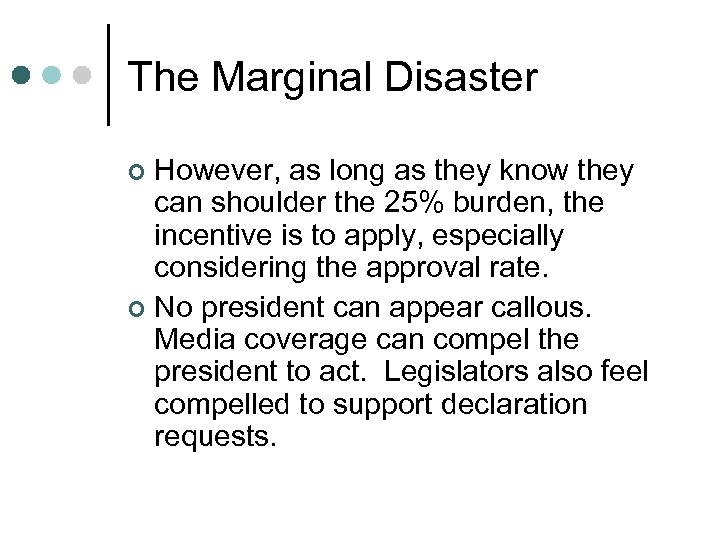 The Marginal Disaster However, as long as they know they can shoulder the 25%