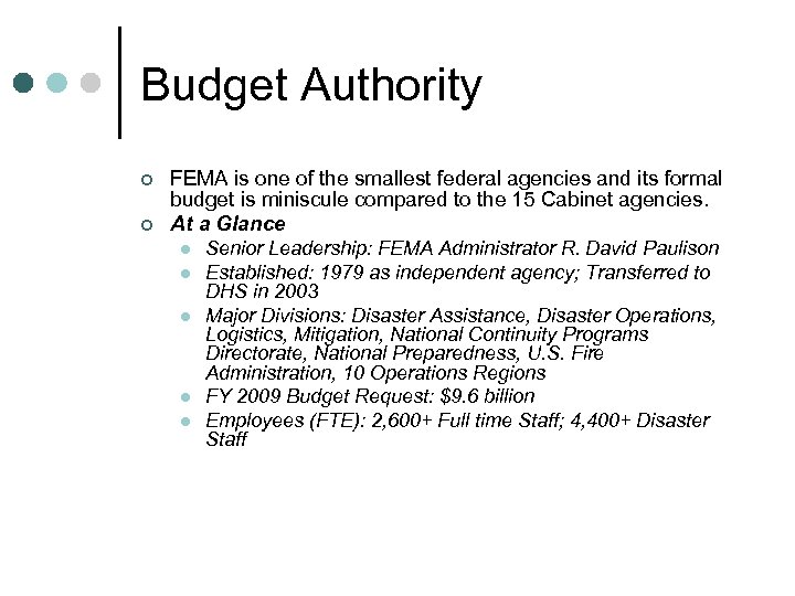 Budget Authority ¢ ¢ FEMA is one of the smallest federal agencies and its