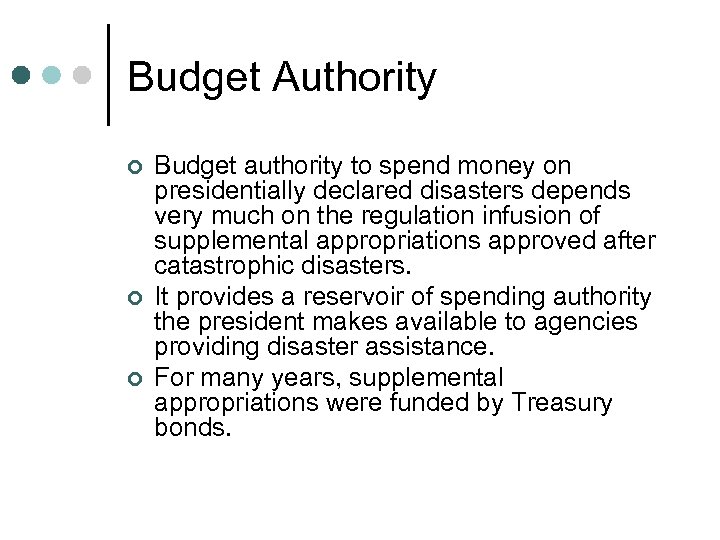 Budget Authority ¢ ¢ ¢ Budget authority to spend money on presidentially declared disasters