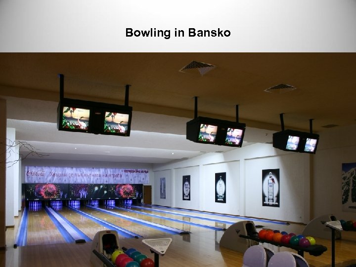 Bowling in Bansko 
