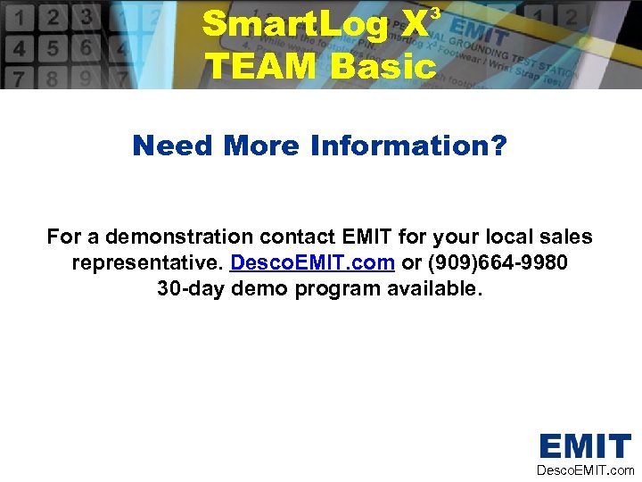 Smart. Log X TEAM Basic 3 Need More Information? For a demonstration contact EMIT