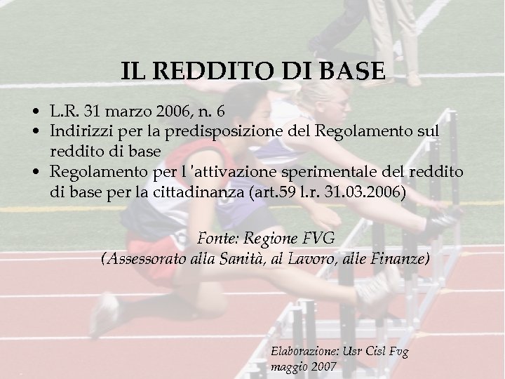 IL REDDITO DI BASE • L. R. 31 marzo 2006, n. 6 • Indirizzi