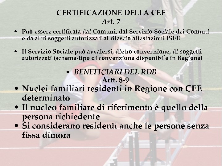 CERTIFICAZIONE DELLA CEE Art. 7 • Può essere certificata dai Comuni, dal Servizio Sociale