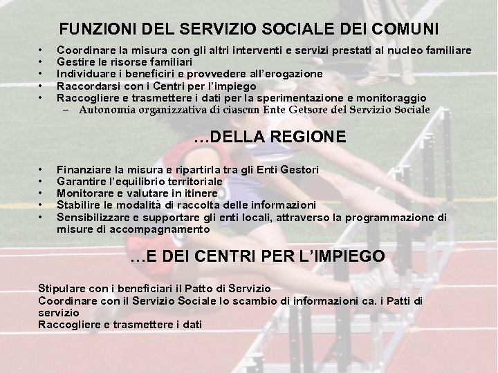 FUNZIONI DEL SERVIZIO SOCIALE DEI COMUNI • • • Coordinare la misura con gli