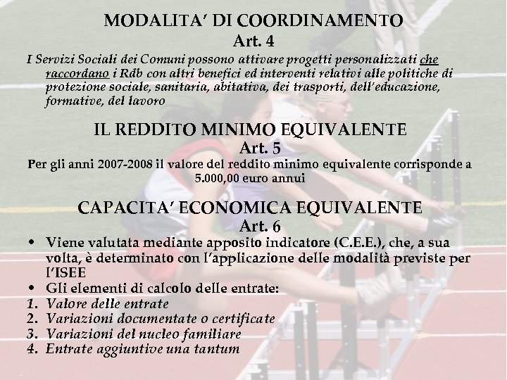 MODALITA’ DI COORDINAMENTO Art. 4 I Servizi Sociali dei Comuni possono attivare progetti personalizzati