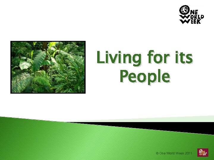 Living for its People © One World Week 2011 