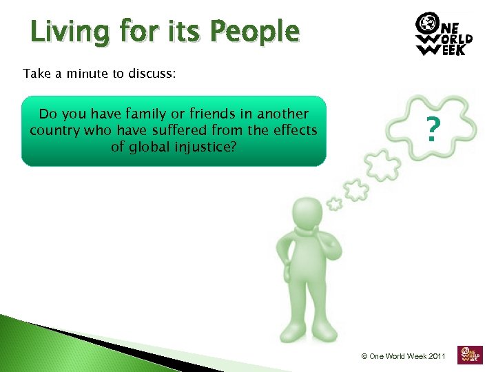 Living for its People Take a minute to discuss: Do you have family or