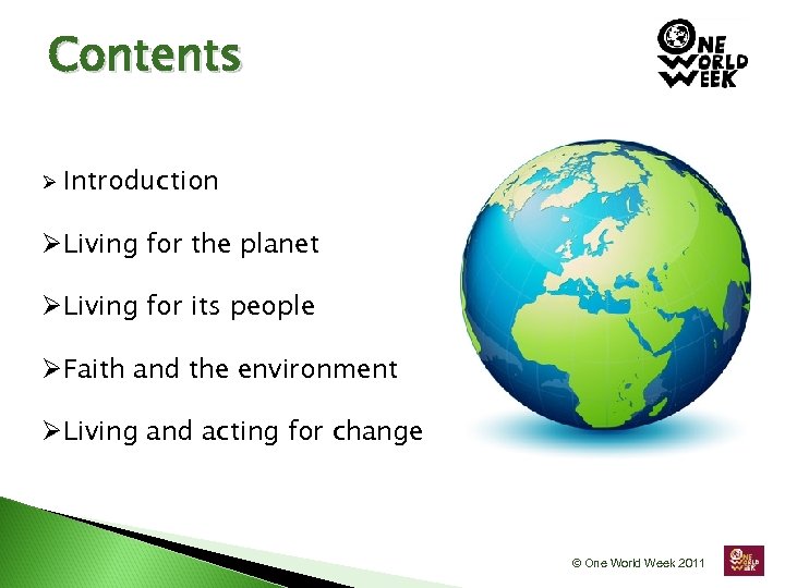Contents Ø Introduction ØLiving for the planet ØLiving for its people ØFaith and the