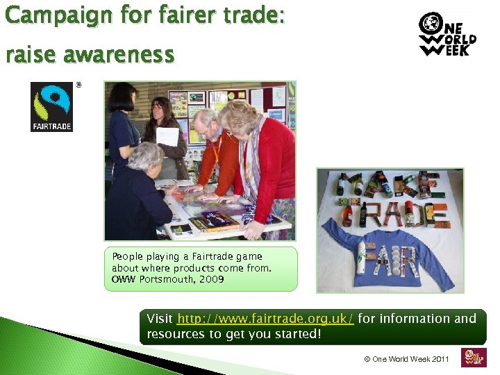 Campaign for fairer trade: raise awareness People playing a Fairtrade game about where products