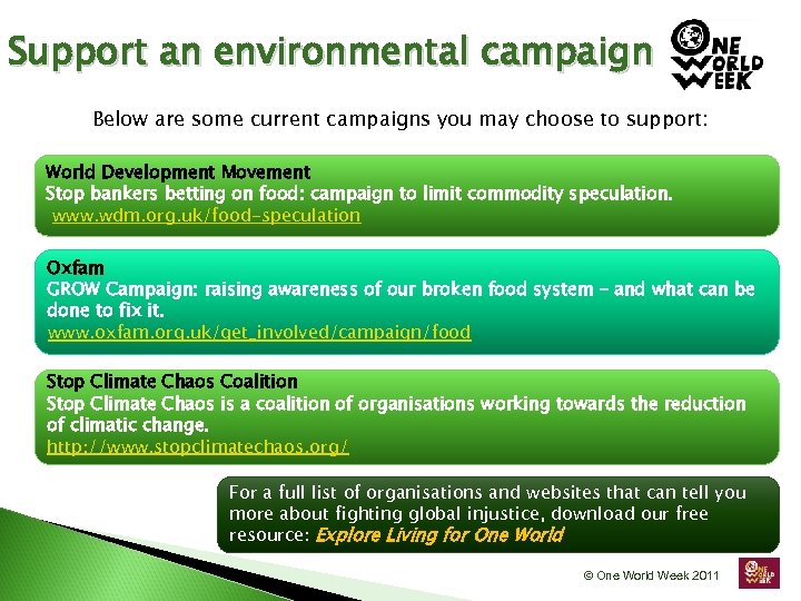 Support an environmental campaign Below are some current campaigns you may choose to support: