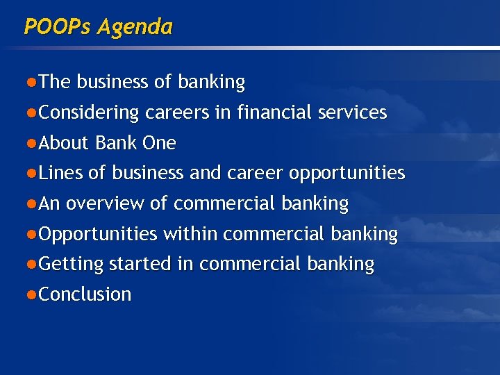 POOPs Agenda l The business of banking l Considering l About l Lines l