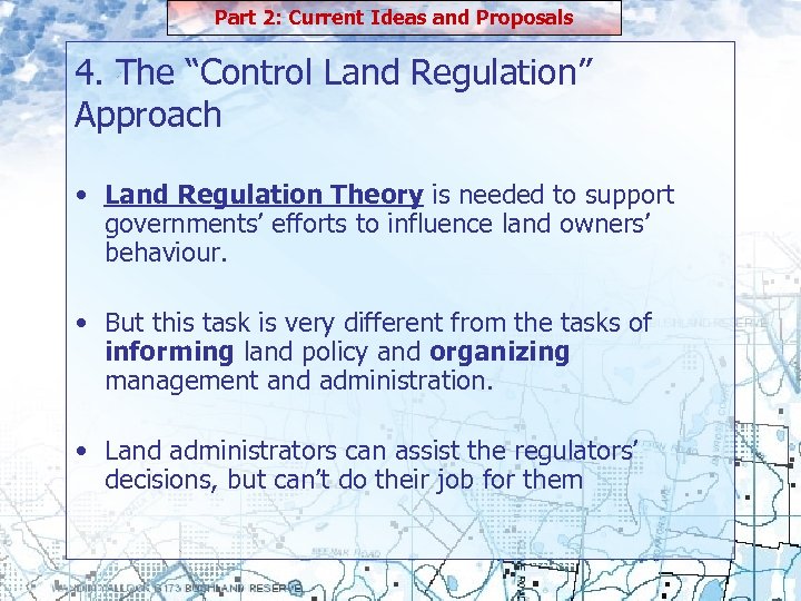 Part 2: Current Ideas and Proposals 4. The “Control Land Regulation” Approach • Land