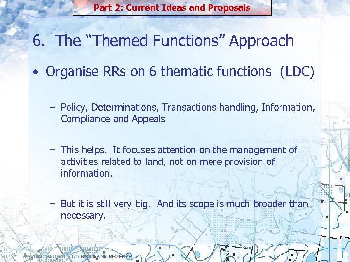 Part 2: Current Ideas and Proposals 6. The “Themed Functions” Approach • Organise RRs