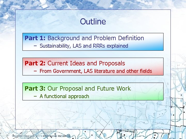 Outline Part 1: Background and Problem Definition – Sustainability, LAS and RRRs explained Part