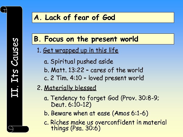 II. Its Causes A. Lack of fear of God B. Focus on the present