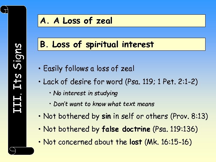 III. Its Signs A. A Loss of zeal B. Loss of spiritual interest •