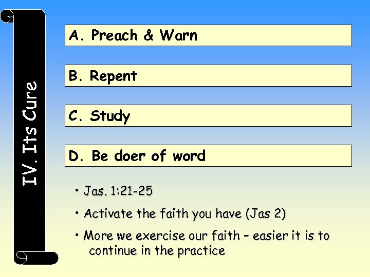 IV. Its Cure A. Preach & Warn B. Repent C. Study D. Be doer