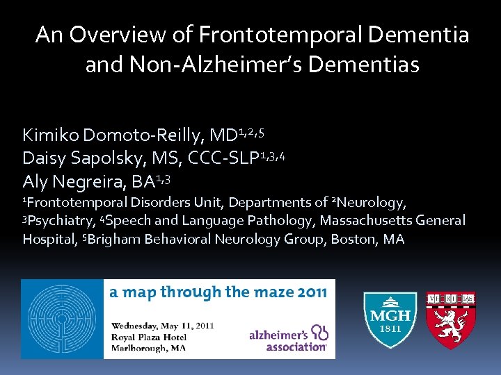 An Overview of Frontotemporal Dementia and Non-Alzheimer’s Dementias Kimiko Domoto-Reilly, MD 1, 2, 5