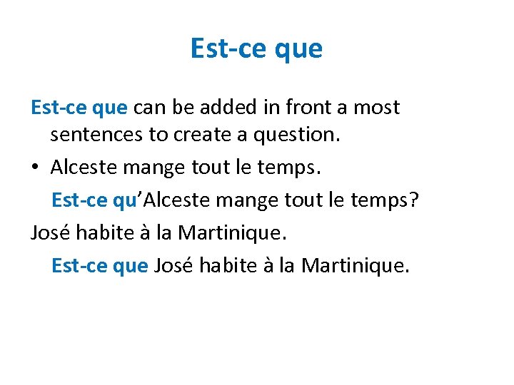 Est-ce que can be added in front a most sentences to create a question.