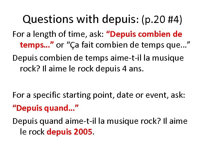 Questions with depuis: (p. 20 #4) For a length of time, ask: “Depuis combien