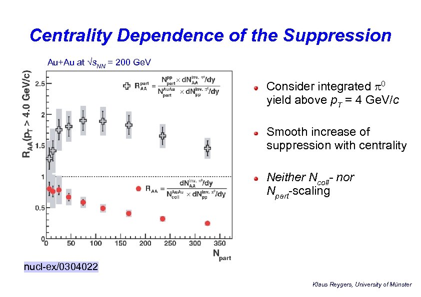 Centrality Dependence of the Suppression Au+Au at s. NN = 200 Ge. V Consider